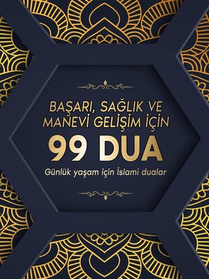 cover image of BAŞARI, SAĞLIK VE MANEVİ GELİŞİM İÇİN 99 DUA--Günlük yaşam için İslami dualar